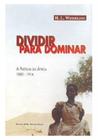 Dividir Para Dominar: a Partilha da Africa (1880-1