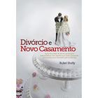 Divórcio e Novo Casamento  Rubel Shelly - Editora Palavra