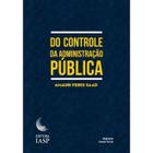 Do Controle da Administração Pública - IASP