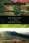 Do Paraíso À Terra Prometida - Editora Shedd Publicações
