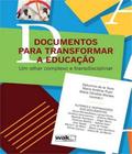 Documentos Para Transformar a Educação: Um Olhar Complexo e Transdisciplinar - WAK