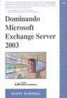 Dominando Microsoft Exchange Server 2003 (2005) - CIENCIA MODERNA