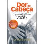 Dor de Cabeça - O que ela quer com você - INTEGRARE