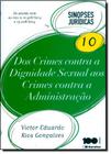 Dos Crimes Contra a Dignidade Sexual aos Crimes Contra a Administração - Coleção Sinopses Jurídicas - Vol.10