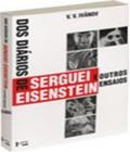 Dos Diários de Serguei Eisenstein e Outros Ensaios - Edusp