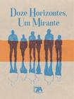 Doze horizontes, um mirante - SETE AUTORES EDITORA
