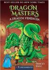 Dragon masters 05: a dragoa venenosa - FUNDAMENTO