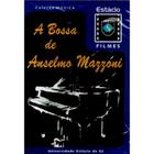 DVD A Bossa de Anselmo Mazzoni