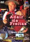 Dvd - Adair De Freitas - Universo Campeiro