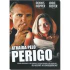 Dvd atraída pelo perigo - dennis hopper e jodie foster - UNIVERSO