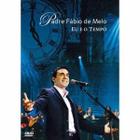 DVD Padre Fábio de Melo - Eu e o Tempo