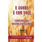 E agora é com você - EDITORA CANCAO NOVA