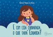 E com essa chuvarada, o que fará eduarda