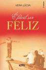 É fácil ser feliz - IDEIAS & LETRAS - SANTUARIO