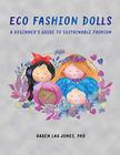 Eco Fashion Dolls: Um Guia para Iniciantes em Fashi Sustentável