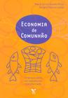 Economia de comunhao - empresas para um capitalismo transformado - FGV EDITORA