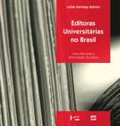 Editoras Universitárias no Brasil: Uma Crítica Para a Reformulação da Prática