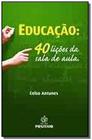 Educacao 40 licoes em sala de aula - 5 a 8 serie - Positivo