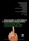 Educação A Distância e Gestores Escolares: Subsídios Para Avaliação, de Uma Política Pública - Liber Livro