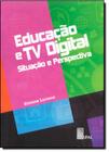 Educação e TV Digital - Situação e Perspectiva