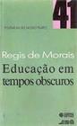 Educação em tempos obscuros - Cortez