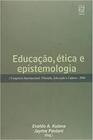 Educacao, etica e epistemologia