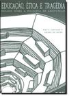 Educacao, Etica e Tragedia: Ensaios Sobre a Filosofia de Aristoteles