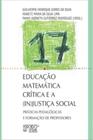 Educação Matemática Crítica e a (In)Justiça Social: Práticas Pedagógicas e Formação de Professores - Mercado de Letras