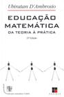 Educação Matemática - Da Teoria a Prática