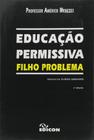 Educacao Permissiva - Filho Problema - Edicon