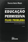 Educacao Permissiva - Filho Problema - Edicon