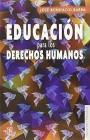 Educación Para Los Derechos Humanos Los Derechos Humanos Como Educación Valoral