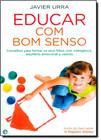 Educar com Bom Senso