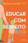 Educar com Respeito: Como o Afeto Pode Mudar o Mundo