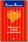 Educar é Sentir as Pessoas - EDITORA IDEIAS E LETRAS