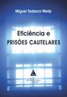 Eficiência e prisões cautelares - LIVRARIA DO ADVOGADO