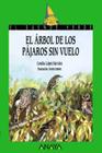 El Arbol De Los Pajaros Sin Vuelo/Birds Without Wings