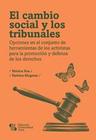 El cambio social y los tribunales. Opciones en el conjunto de herramientas de los activistas para la promoción y defensa de los derechos - UNIVERSIDAD ICESI