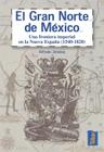 El gran norte de México - Editorial Tébar Flores