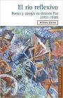 El Río Reflexivo Poesía Y Ensayo En Octavio Paz - Fondo de Cultura Económica