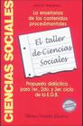 El Taller De Ciencias Sociales La Ense Anza De Los Contenidos Procedimentales : Propuesta Didáctica Para 1Ro., 2Do. Y 3Er. Ciclo De La Educación Básic