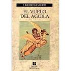 El Vuelo Del Águila Plática Y Discusiones De Krishnamurti En Londres, Amsterdam, París Y Saanen - Planeta