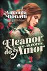 Eleanor e as Cores do Amor - COERENCIA LIVROS