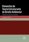 Elementos da teoria estruturante do direito ambiental - norma ambiental, co - LIVRARIA ALMEDINA