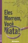 Eles Morrem Voce Mata - Moderna - 1