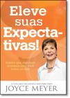 Eleve Suas Expectativas!: Espere que Algo Bom Aconteça com Você Todos os Dias - BELLO PUBLICACOES