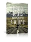 Em busca de deus - a. w. tozer - vida