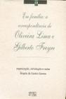 Em Família: a Correspondência de O. Lima e G. Freyre - Mercado de Letras