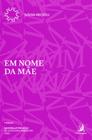 Em Nome Da Mãe