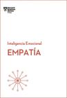 Empatía: Serie Inteligencia Emocional HBR